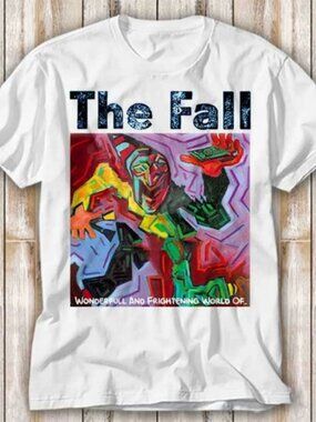 The Fall Wonderfull Frightening World T-Shirt